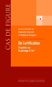 DE L'ARTIFICATION - ENQUETES SUR LE PASSAGE A L'ART