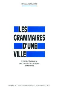 Grammaires d'une ville - Essai sur la genèse des structures