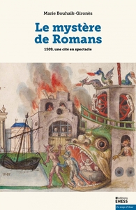 LE MYSTERE DE ROMANS -1509, UNE CITE EN SPECTACLE
