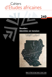 CAHIERS D'ETUDES AFRICAINES, N 240 - SOUDAN : IDENTITES EN T