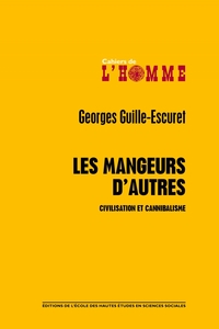 MANGEURS D'AUTRES - CIVILISATION ET CANNIBALISME