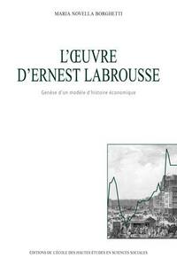 L'œuvre d'Ernest Labrousse - Genèse d'un modèle d'histoire é