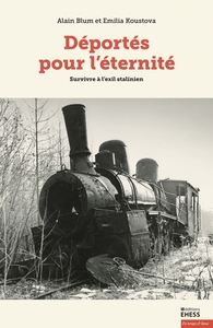 DEPORTES POUR L'ETERNITE - SURVIVRE A L'EXIL STALINIEN, 1939