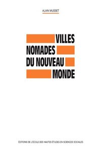 VILLES NOMADES DU NOUVEAU MONDE