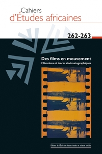 Cahiers d’Études africaines n° 262-263 - Des films en mouvem