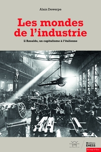 Mondes de l'industrie - L'Ansaldo, un capitalisme à l'italie