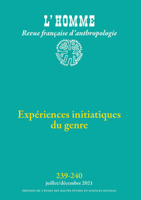 L HOMME 239-240 - EXPERIENCES INITIATIQUES DU GENRE