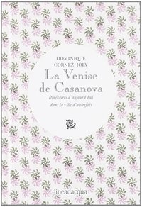 LA VENISE DE CASANOVA