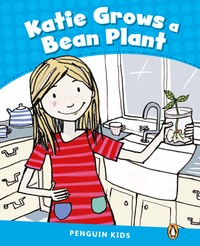 KATIE GROWS A BEAN READER CLIL (PENGUIN KIDS NIVEAU 1)