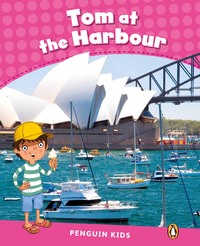 TOM AT RHE HARBOUR READER CLIL (PENGUIN KIDS NIVEAU 2)