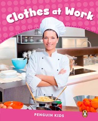CLOTHES AT WORK READER CLIL (PENGUIN KIDS NIVEAU 2)