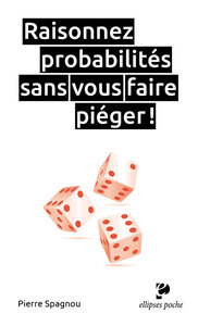 Raisonnez probabilités sans vous faire piéger !