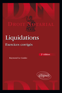 LIQUIDATIONS - EXERCICES CORRIGES - 2E EDITION