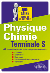 PHYSIQUE-CHIMIE TERMINALE S - 42 FICHES-METHODES POUR COMPRENDRE LE COURS