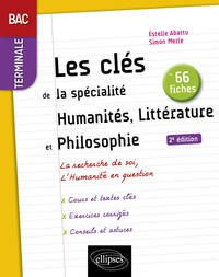 Les clés de la spécialité Humanités, Littérature et Philosophie en 66 fiches. Terminale.