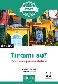 TIRAMI SU ! - PREMIERS PAS EN ITALIEN - A1/A2 VERS B1