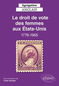 Agrégation Anglais 2022. Le droit de vote des femmes aux Etats-Unis, 1776-1965