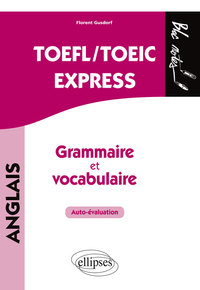 TOEFL/TOEIC EXPRESS. AUTOEVALUATION. GRAMMAIRE ET VOCABULAIRE