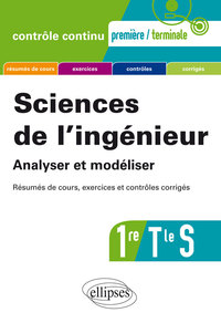 Sciences de l'ingénieur. Analyser et modéliser - 1re et Terminale S