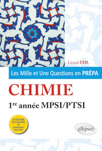 LES 1001 QUESTIONS DE LA CHIMIE EN PREPA - 1RE ANNEE MPSI-PTSI - 3E EDITION ACTUALISEE