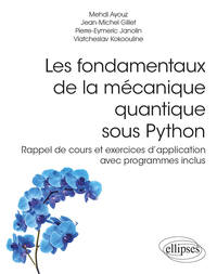 Les fondamentaux de la mécanique quantique sous Python - Rappel de cours et exercices d'application avec programmes inclus