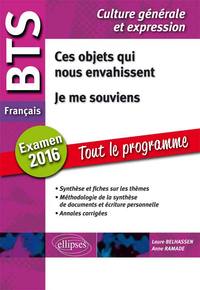 BTS Le tout en un 1. Ces objets qui nous envahissent / 2.Je me souviens. BTS Français - Culture générale et expression - 2016