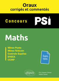 ORAUX CORRIGES ET COMMENTES MATHS PSI