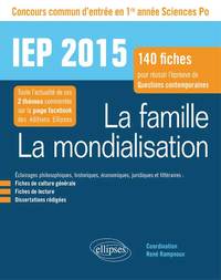 La famille. La mondialisation - IEP 2015 - 140 fiches pour réussir l’épreuve de questions contemporaines - 1re année Sciences Po 2015