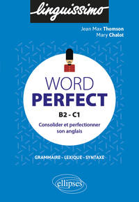 Word perfect - Consolider et perfectionner son anglais - B2-C1