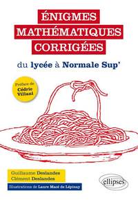 ENIGMES MATHEMATIQUES CORRIGEES DU LYCEE A NORMALE SUP'