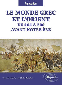 Le monde grec et l'Orient de 404 à 200 avant notre ère