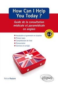 How can I help you today ? - Guide de la consultation médicale et paramédicale en anglais