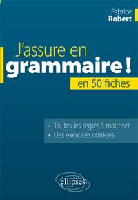 J’assure en grammaire. La grammaire française en 50 fiches