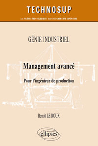 GÉNIE INDUSTRIEL - Management avancé - Pour l’ingénieur de production (niveau B)