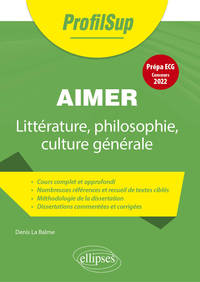 Littérature, philosophie, culture générale. Prépa ECG. Thème concours 2022. Aimer