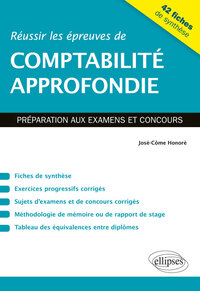 REUSSIR LES EPREUVES DE COMPTABILITE APPROFONDIE. PREPARATION AUX EXAMENS ET CONCOURS