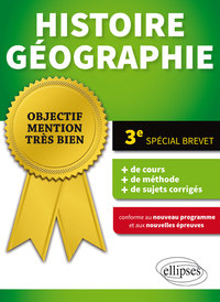 HISTOIRE-GEOGRAPHIE - TROISIEME - SPECIAL BREVET - CONFORME AU NOUVEAU PROGRAMME ET AUX NOUVELLES EP