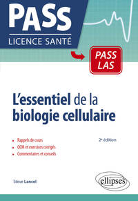 LESSENTIEL DE LA BIOLOGIE CELLULAIRE - RAPPELS DE COURS, EXERCICES ET QCM CORRIGES