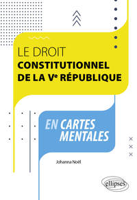 Le Droit Constitutionnel de la Ve République en cartes mentales