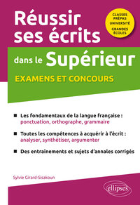 Réussir ses écrits dans le Supérieur. Examens et concours. Classes prépas-Université-Grandes écoles