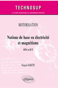 MOTORISATION. NOTIONS DE BASE EN ELECTRICITE ET MAGNETISME - BTS ET IUT