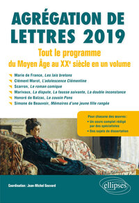 AGREGATION DE LETTRES 2019. TOUT LE PROGRAMME DU MOYEN-AGE AU XXE SIECLE, EN 1 VOLUME