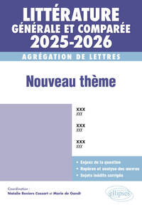 AGRÉGATION DE LETTRES 2025-2026 - LITTÉRATURE GÉNÉRALE ET COMPARÉE