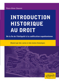 INTRODUCTION HISTORIQUE AU DROIT. DE LA FIN DE L ANTIQUITE A LA CODIFICATION NAPOLEONIENNE