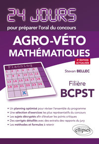 Mathématiques 24 jours pour préparer l’oral du concours Agro-Véto - Filière BCPST - 2e édition actualisée