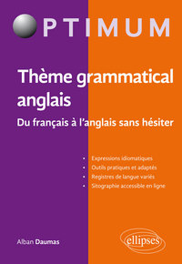 Thème grammatical anglais. Du français à l'anglais sans hésiter