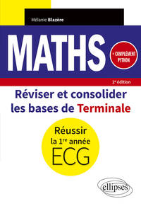 Mathématiques - Réviser et consolider les bases de Terminale pour réussir la 1re année d'ECG