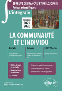 L'INTEGRALE SUR LA COMMUNAUTE ET L'INDIVIDU - EPREUVE DE FRANCAIS ET PHILOSOPHIE. PREPAS SCIENTIFIQU