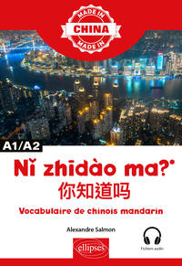 Ni zhidào ma? - Vocabulaire de chinois mandarin - A1/A2 - Avec fichiers audio