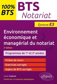 BTS NOTARIAT - ENVIRONNEMENT ECONOMIQUE ET MANAGERIAL DU NOTARIAT - EPREUVE E3 - 2E EDITION
